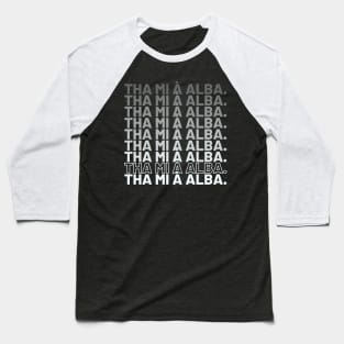 Tha mi à Alba - I am From Scotland - Scottish Gaelic White Baseball T-Shirt